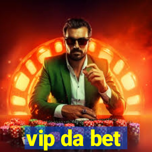 vip da bet